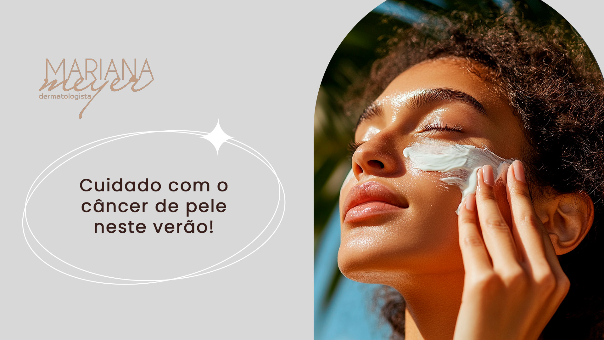 Mulher passando filtro solar no rosto e o seguinte texto: Cuidado com o câncer de pele neste verão!