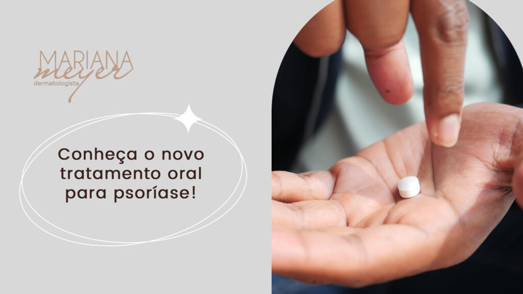 Pessoa com uma comprimido na mão, se preparando para pegá-lo e levá-lo à boca, com o seguinte texto: Conheça o novo tratamento oral para psoríase